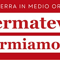 ANPI, guerra in Medio Oriente: "FERMATEVI! FERMIAMOCI!"