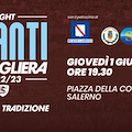 "Avanti Bersagliera Night", stasera la festa della Salernitana in Piazza della Concordia 