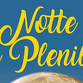 Cava de' Tirreni, 14 settembre al via "La Notte del Plenilunio"