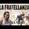 La fratellanza è già al cinema