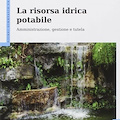 "La risorsa idrica potabile", il libro di Silvana Di Giuseppe