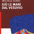 “Le Notti del Libro…a Vietri sul Mare”, 25 gennaio l’umorismo del maestro napoletano Michele Serio e “Giù le mani dal Vesuvio”