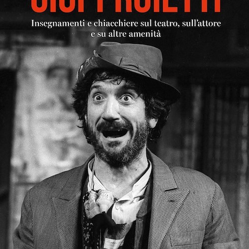 Gigi Proietti. Insegnamenti e chiacchiere sul teatro, sull’attore e su altre amenità