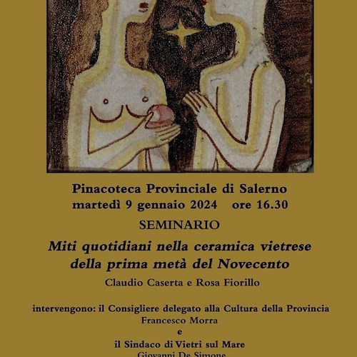 Miti quotidiani nella ceramica vietrese dalla prima metà del Novecento, oggi il seminario alla Pinacoteca Provinciale